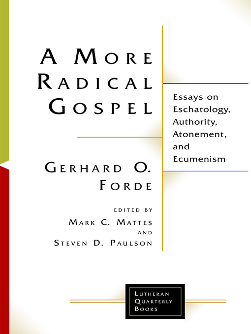 Title details for A More Radical Gospel by Gerhard O. Forde - Available